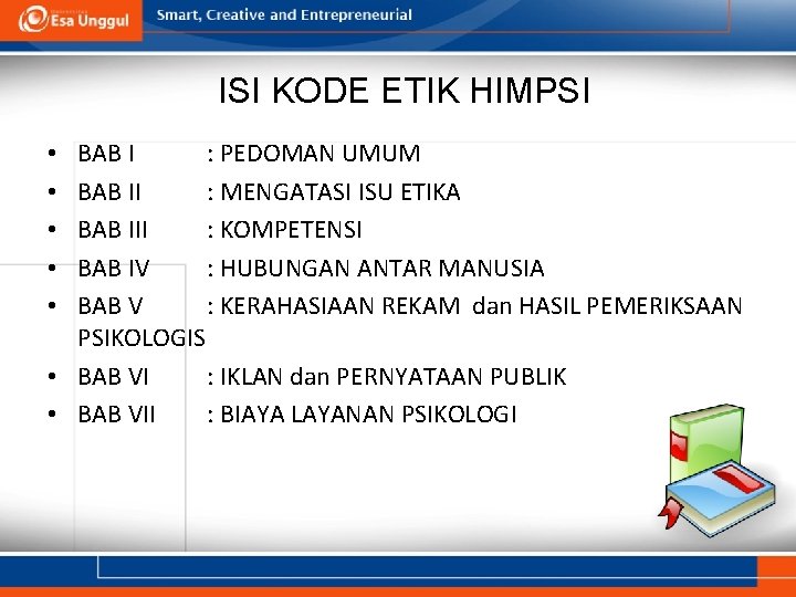 ISI KODE ETIK HIMPSI BAB I : PEDOMAN UMUM BAB II : MENGATASI ISU