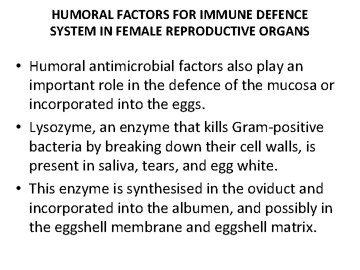 HUMORAL FACTORS FOR IMMUNE DEFENCE SYSTEM IN FEMALE REPRODUCTIVE ORGANS • Humoral antimicrobial factors HUMORAL FACTORS FOR IMMUNE DEFENCE SYSTEM IN FEMALE REPRODUCTIVE ORGANS • Humoral antimicrobial factors