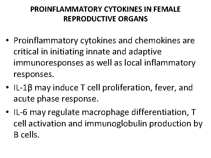 PROINFLAMMATORY CYTOKINES IN FEMALE REPRODUCTIVE ORGANS • Proinflammatory cytokines and chemokines are critical in PROINFLAMMATORY CYTOKINES IN FEMALE REPRODUCTIVE ORGANS • Proinflammatory cytokines and chemokines are critical in