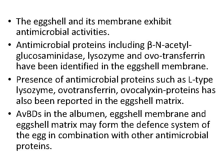 • The eggshell and its membrane exhibit antimicrobial activities. • Antimicrobial proteins including • The eggshell and its membrane exhibit antimicrobial activities. • Antimicrobial proteins including