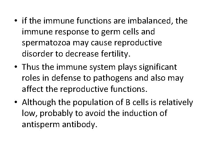 • if the immune functions are imbalanced, the immune response to germ cells • if the immune functions are imbalanced, the immune response to germ cells
