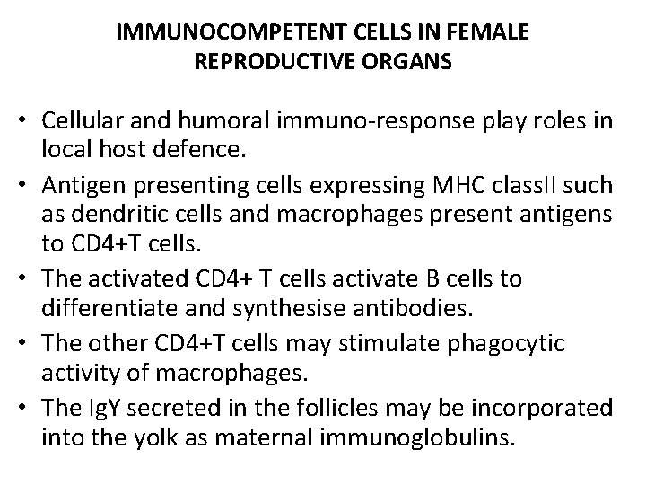IMMUNOCOMPETENT CELLS IN FEMALE REPRODUCTIVE ORGANS • Cellular and humoral immuno-response play roles in IMMUNOCOMPETENT CELLS IN FEMALE REPRODUCTIVE ORGANS • Cellular and humoral immuno-response play roles in