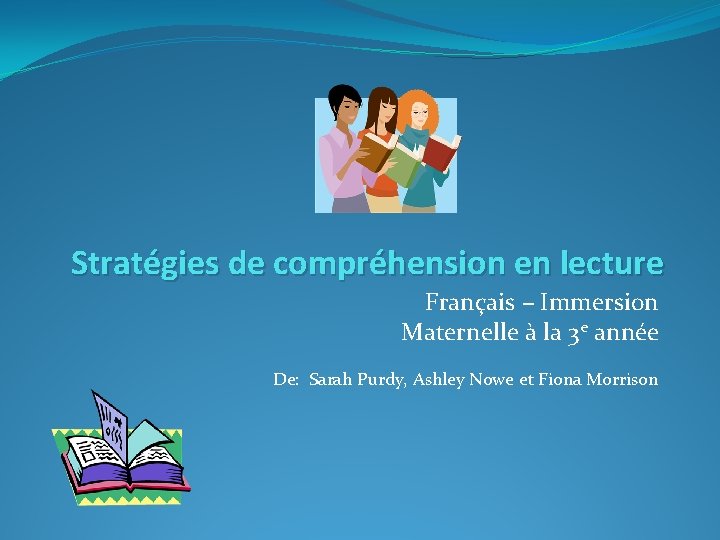 Stratégies de compréhension en lecture Français – Immersion Maternelle à la 3 e année