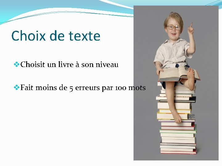 Choix de texte v. Choisit un livre à son niveau v. Fait moins de