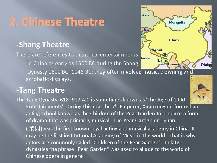 2. Chinese Theatre -Shang Theatre There are references to theatrical entertainments in China as