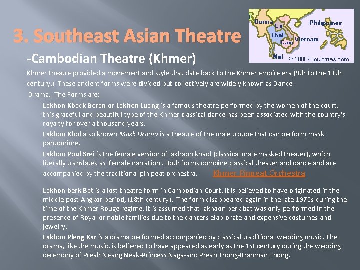 3. Southeast Asian Theatre -Cambodian Theatre (Khmer) Khmer theatre provided a movement and style