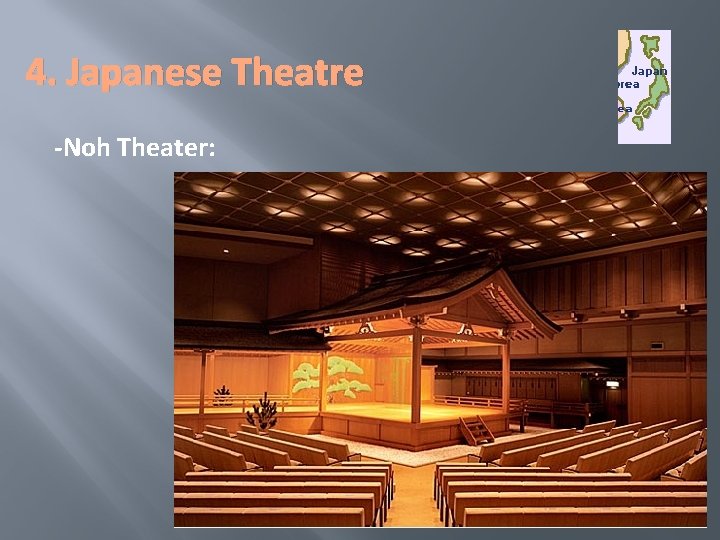 4. Japanese Theatre -Noh Theater: 