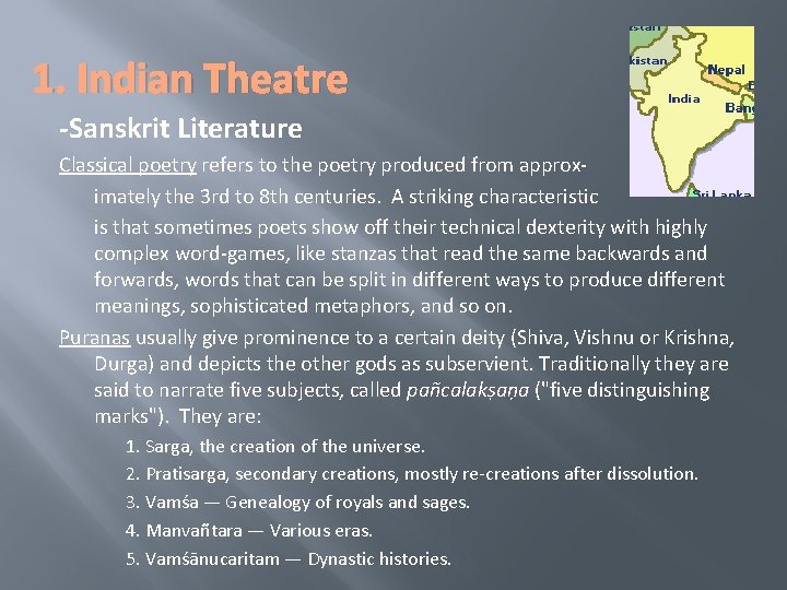 1. Indian Theatre -Sanskrit Literature Classical poetry refers to the poetry produced from approx