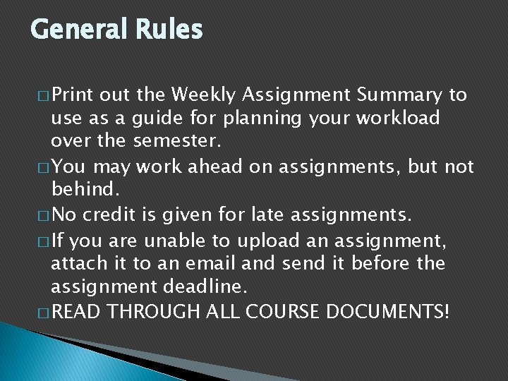 General Rules � Print out the Weekly Assignment Summary to use as a guide