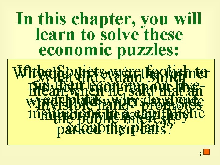 In this chapter, you will learn to solve these economic puzzles: If the Soviets