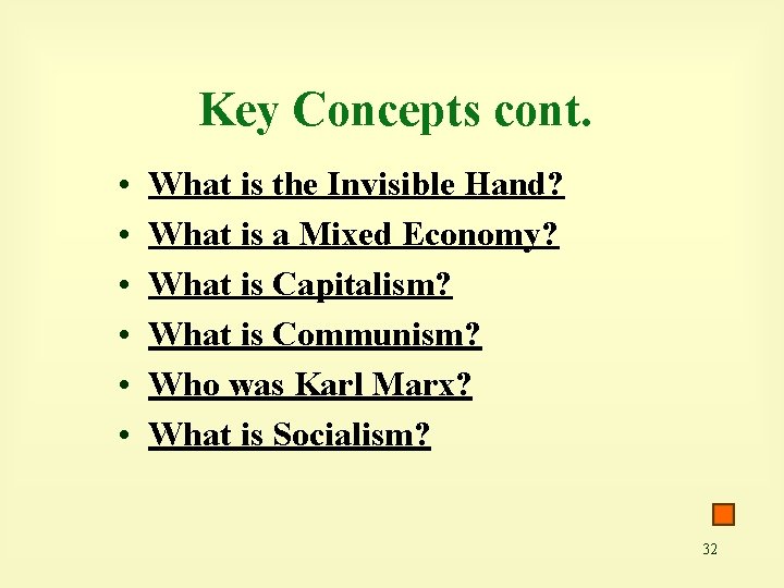 Key Concepts cont. • • • What is the Invisible Hand? What is a