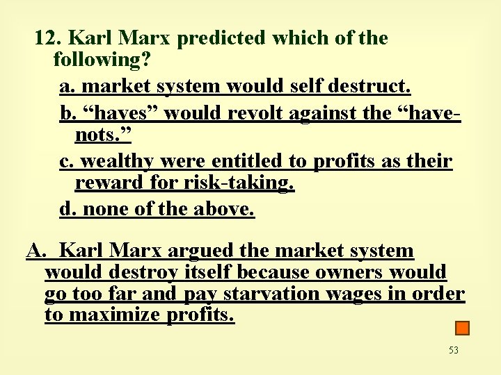 12. Karl Marx predicted which of the following? a. market system would self destruct.