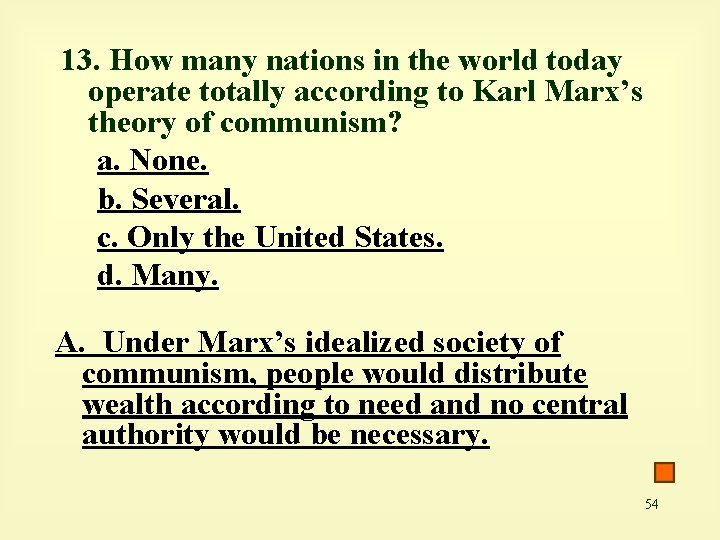 13. How many nations in the world today operate totally according to Karl Marx’s