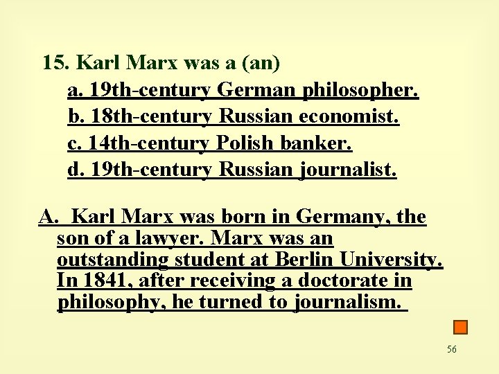 15. Karl Marx was a (an) a. 19 th-century German philosopher. b. 18 th-century