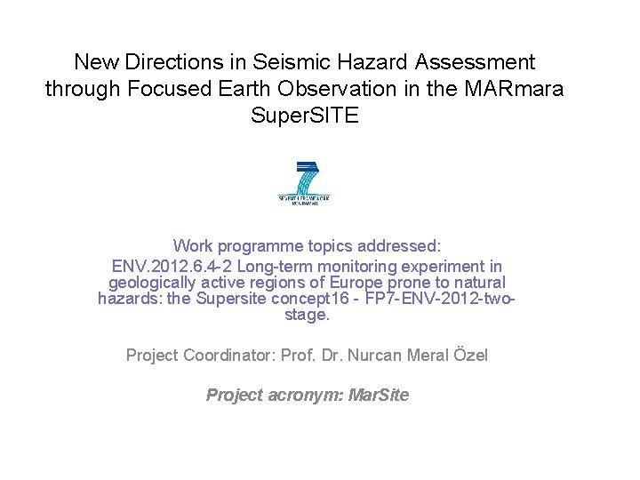 New Directions in Seismic Hazard Assessment through Focused Earth Observation in the MARmara Super.