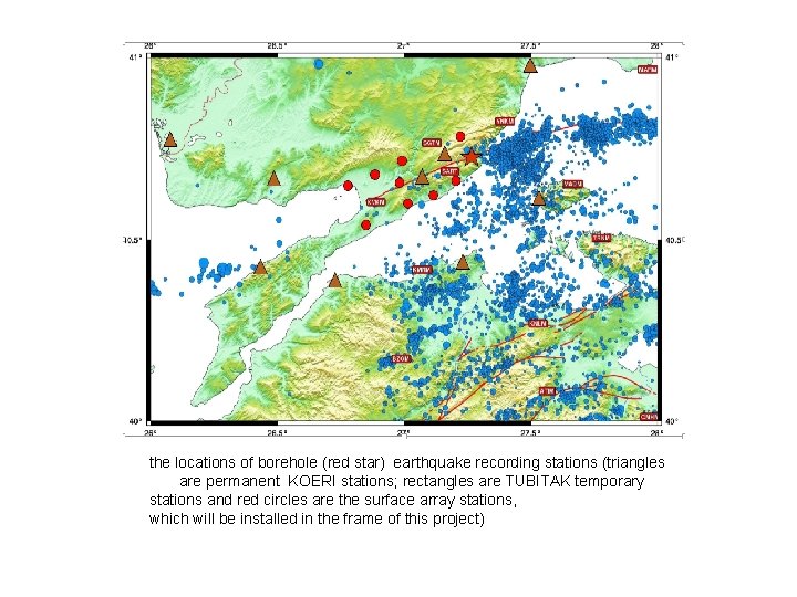 the locations of borehole (red star) earthquake recording stations (triangles are permanent KOERI stations;