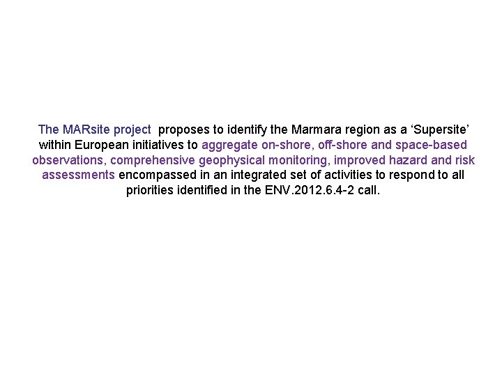 The MARsite project proposes to identify the Marmara region as a ‘Supersite’ within European