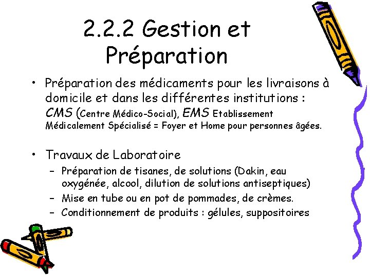 2. 2. 2 Gestion et Préparation • Préparation des médicaments pour les livraisons à