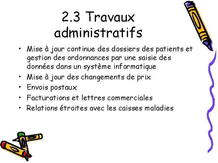 2. 3 Travaux administratifs • Mise à jour continue des dossiers des patients et