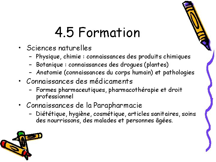 4. 5 Formation • Sciences naturelles – Physique, chimie : connaissances des produits chimiques