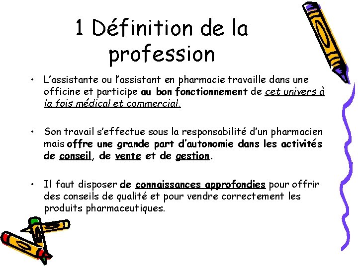 1 Définition de la profession • L’assistante ou l’assistant en pharmacie travaille dans une