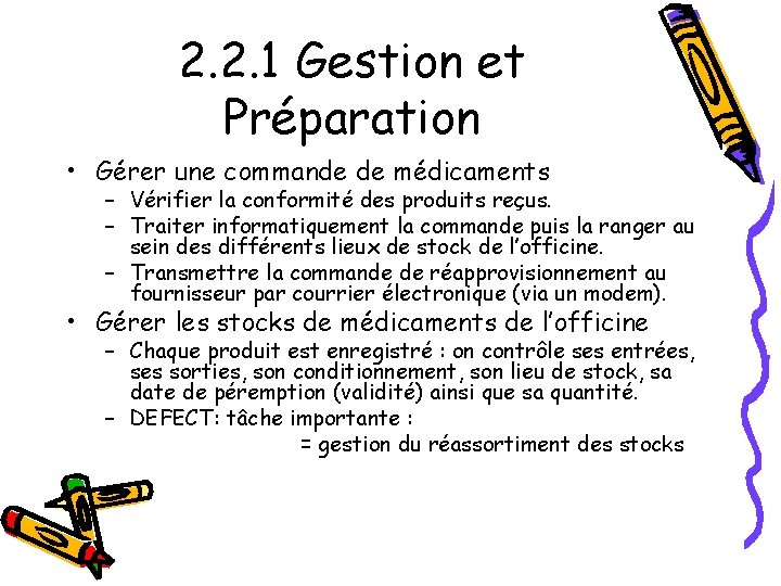 2. 2. 1 Gestion et Préparation • Gérer une commande de médicaments – Vérifier