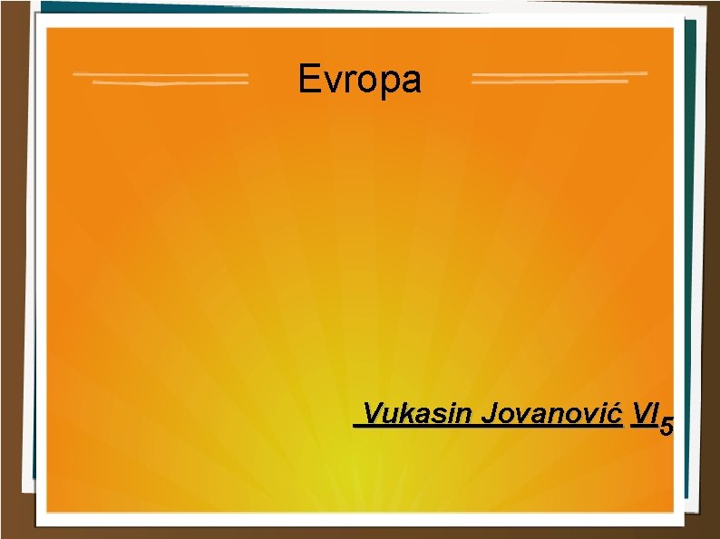 Evropa Vukasin Jovanović VI 5 