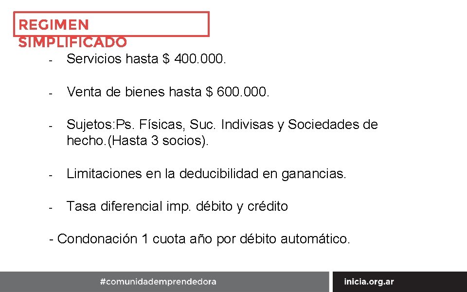 REGIMEN SIMPLIFICADO - Servicios hasta $ 400. 000. - Venta de bienes hasta $