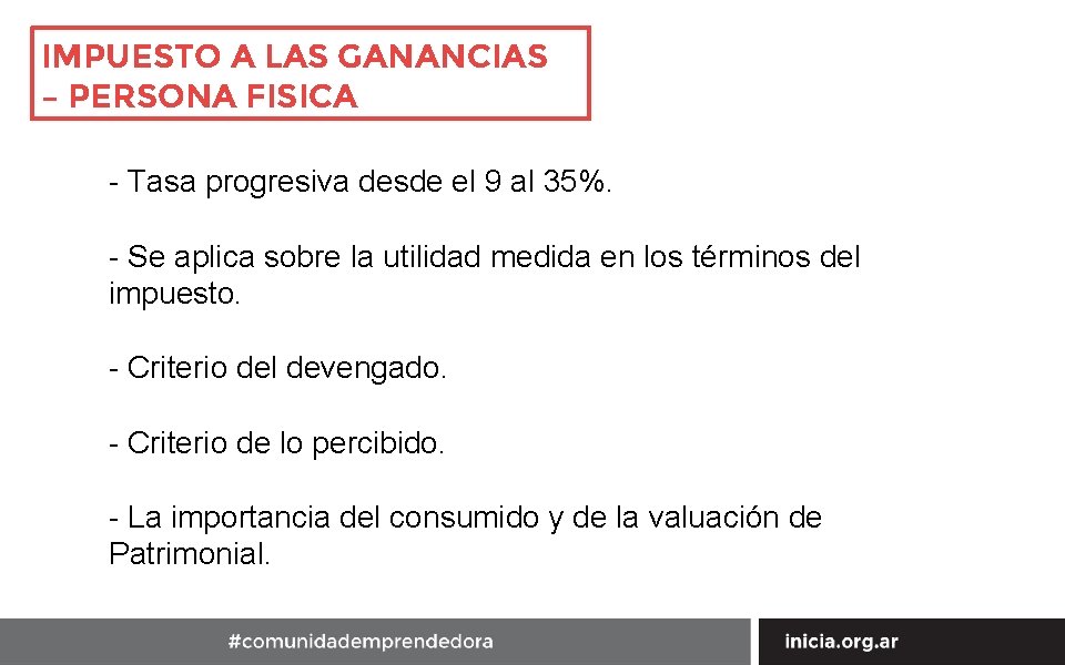 IMPUESTO A LAS GANANCIAS – PERSONA FISICA - Tasa progresiva desde el 9 al