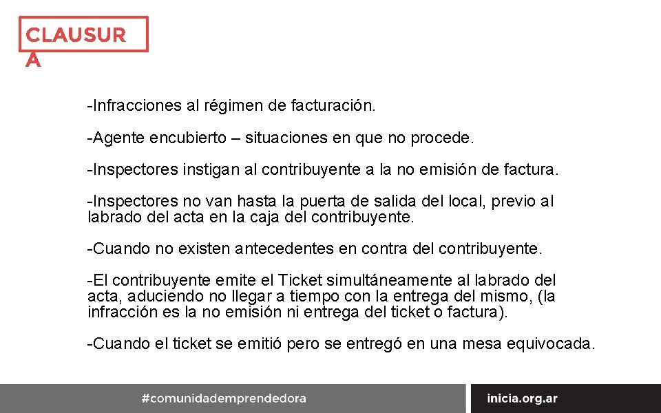 CLAUSUR A -Infracciones al régimen de facturación. -Agente encubierto – situaciones en que no