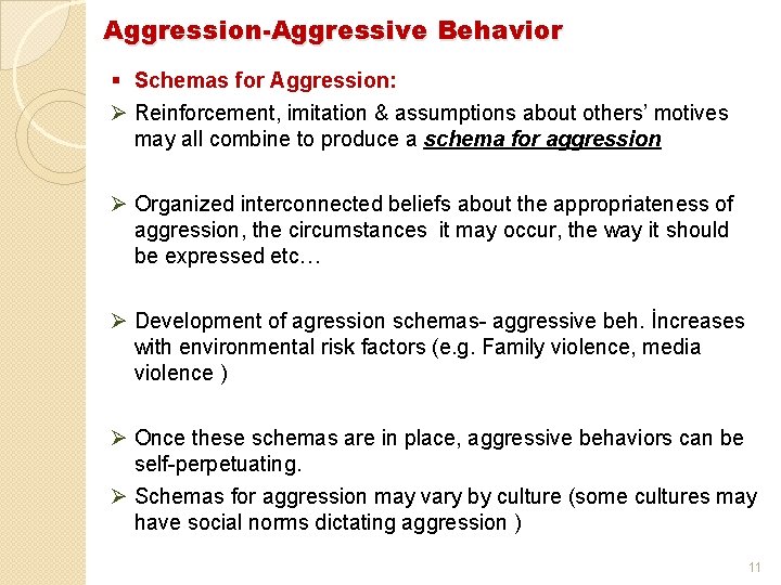 Aggression-Aggressive Behavior § Schemas for Aggression: Ø Reinforcement, imitation & assumptions about others’ motives