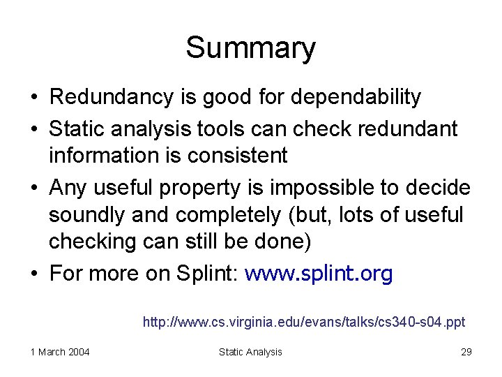 Summary • Redundancy is good for dependability • Static analysis tools can check redundant
