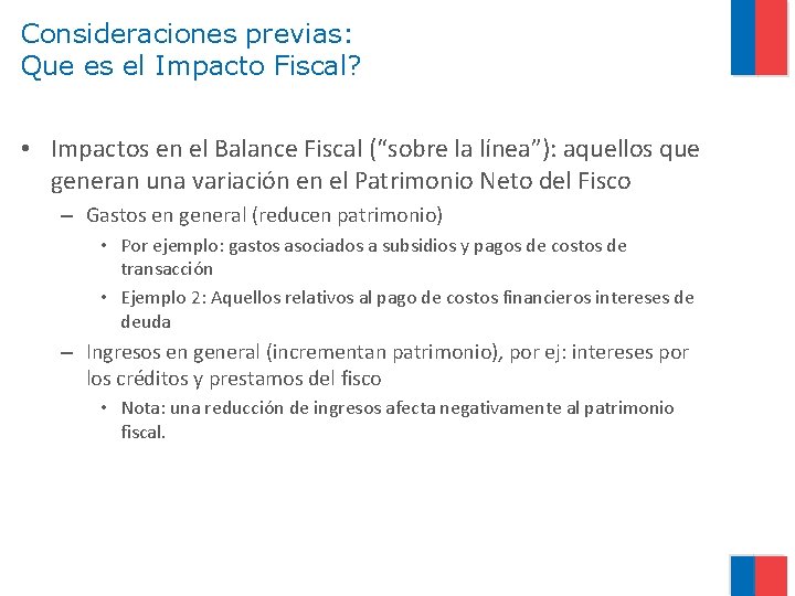 Consideraciones previas: Que es el Impacto Fiscal? • Impactos en el Balance Fiscal (“sobre