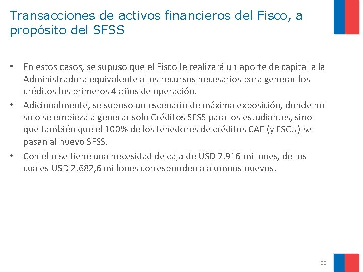 Transacciones de activos financieros del Fisco, a propósito del SFSS • En estos casos,