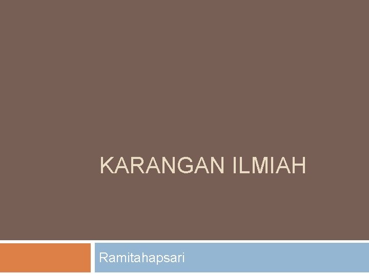 KARANGAN ILMIAH Ramitahapsari 