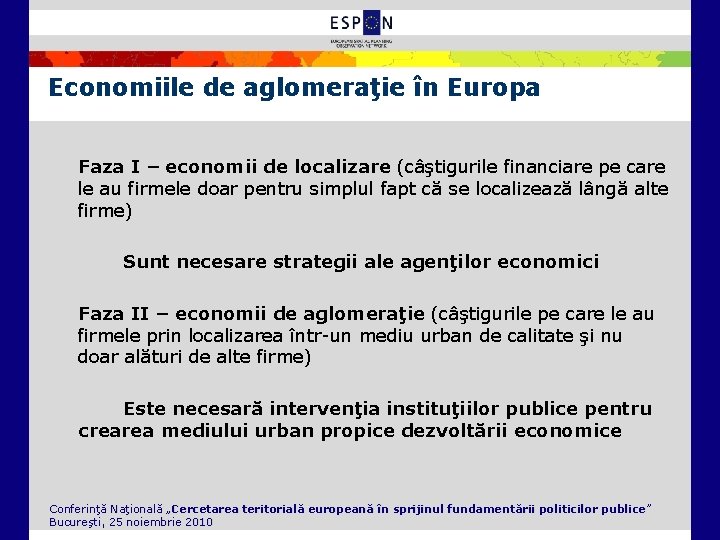 Economiile de aglomeraţie în Europa Faza I – economii de localizare (câştigurile financiare pe