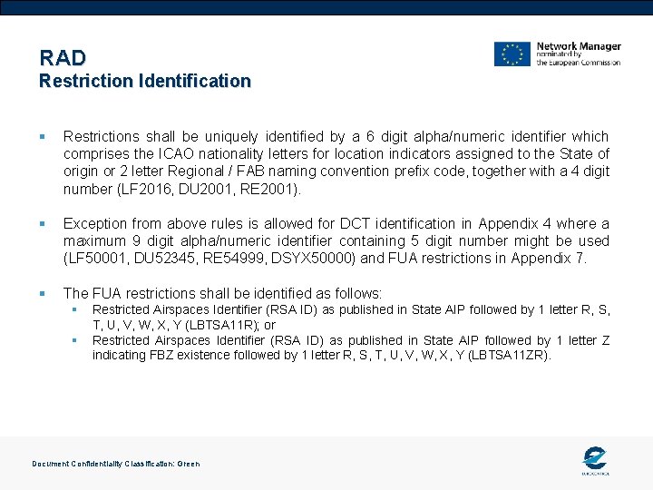 RAD Restriction Identification § Restrictions shall be uniquely identified by a 6 digit alpha/numeric