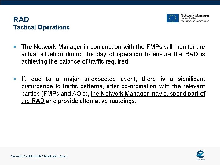 RAD Tactical Operations § The Network Manager in conjunction with the FMPs will monitor