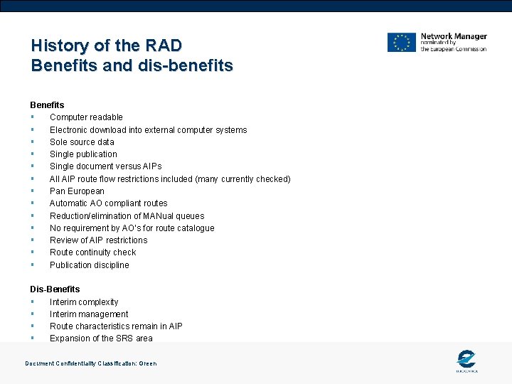 History of the RAD Benefits and dis-benefits Benefits § Computer readable § Electronic download