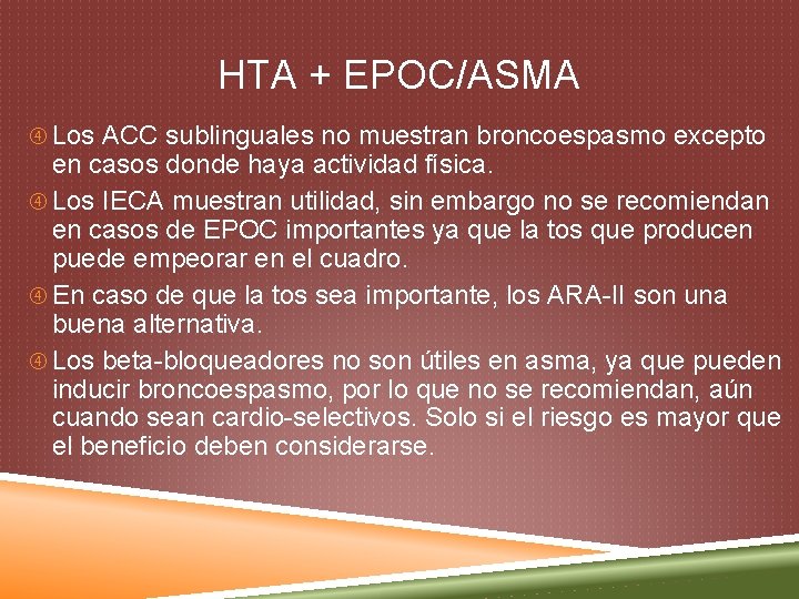 HTA + EPOC/ASMA Los ACC sublinguales no muestran broncoespasmo excepto en casos donde haya