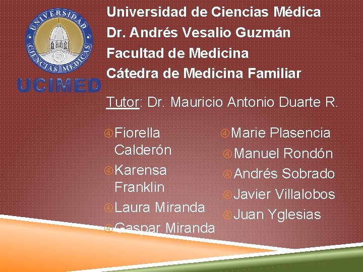 Universidad de Ciencias Médica Dr. Andrés Vesalio Guzmán Facultad de Medicina Cátedra de Medicina