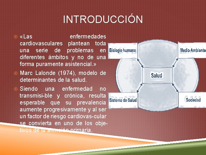 INTRODUCCIÓN «Las enfermedades cardiovasculares plantean toda una serie de problemas en diferentes ámbitos y