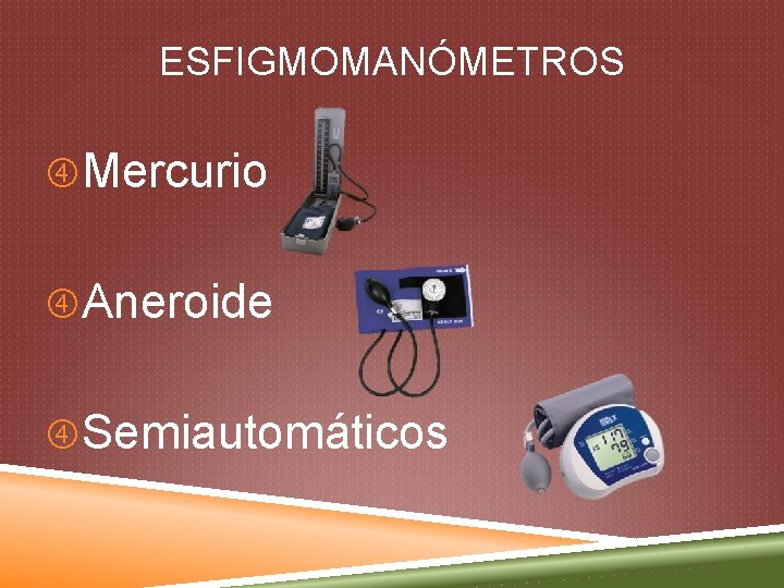 ESFIGMOMANÓMETROS Mercurio Aneroide Semiautomáticos 