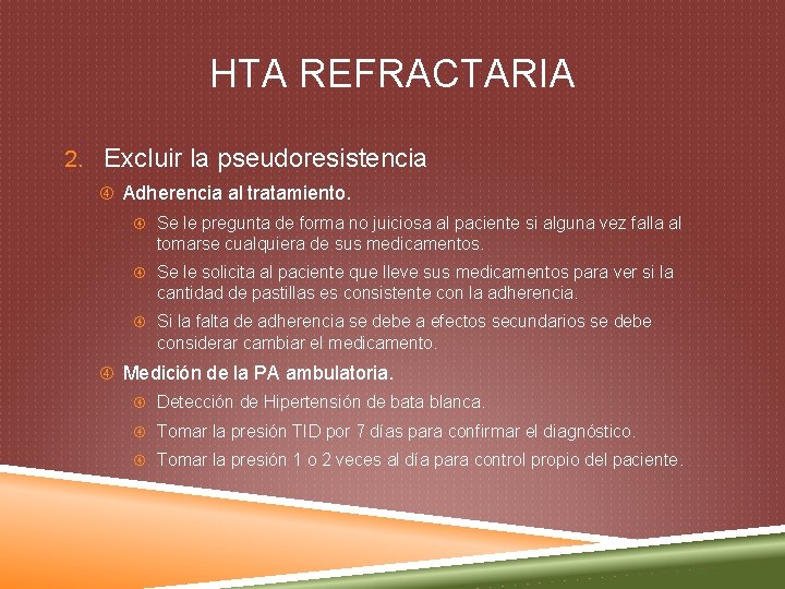 HTA REFRACTARIA 2. Excluir la pseudoresistencia Adherencia al tratamiento. Se le pregunta de forma