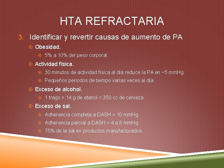 HTA REFRACTARIA 3. Identificar y revertir causas de aumento de PA Obesidad. 5% a