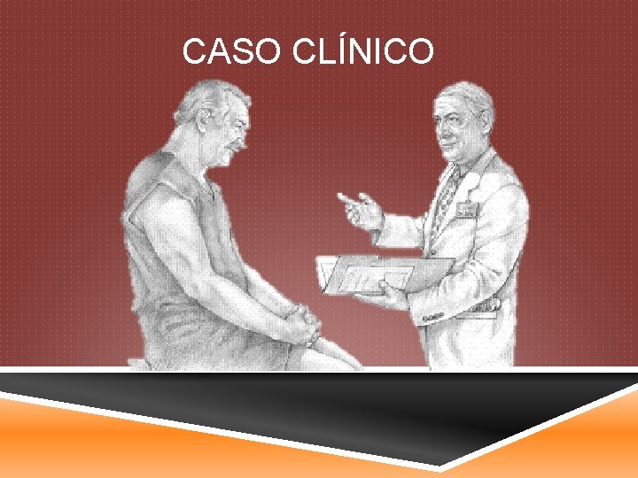 CASO CLÍNICO 