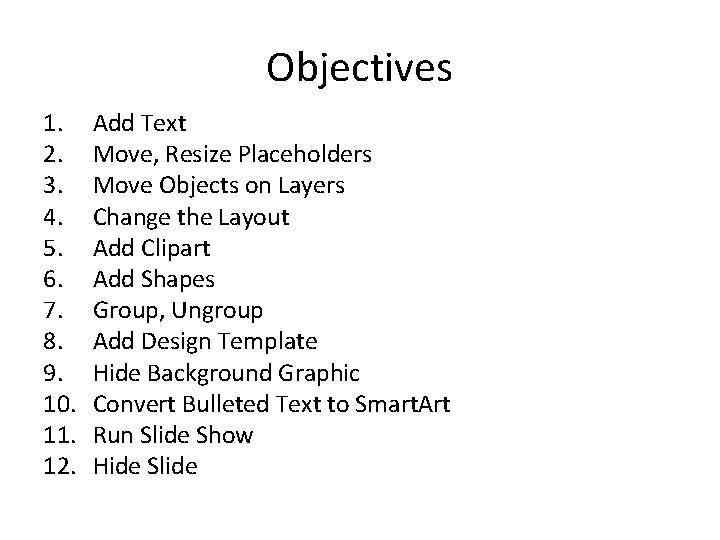 Power Point Tips and Shortcuts Objectives 1 2