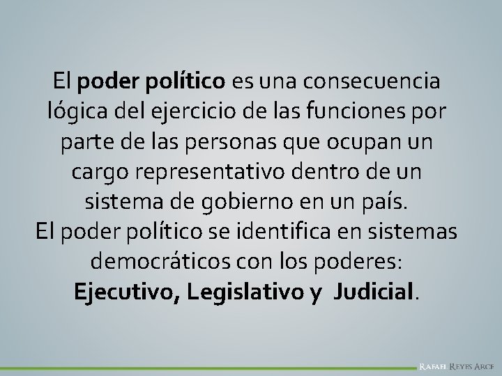 El poder político es una consecuencia lógica del ejercicio de las funciones por parte