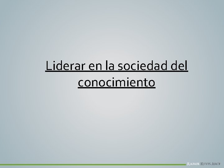 Liderar en la sociedad del conocimiento 