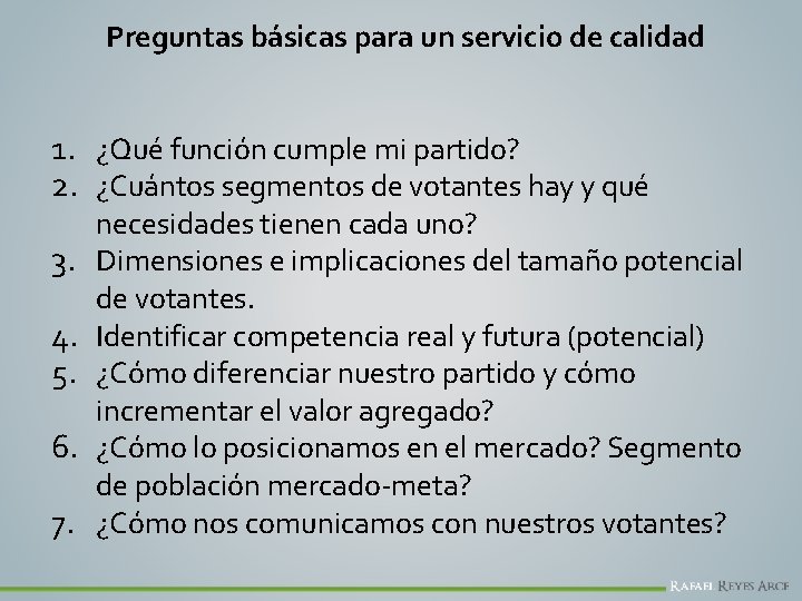 Preguntas básicas para un servicio de calidad 1. ¿Qué función cumple mi partido? 2.